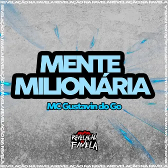 Mente Milionária by Mc Gustavin Do GO