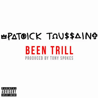 Been Trill by Patrick Toussaint