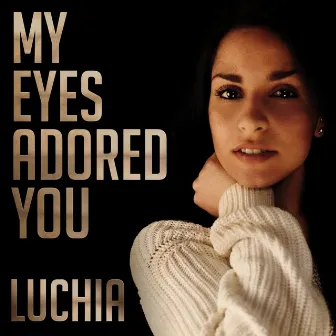 My Eyes Adored You by Luchia