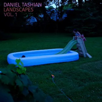 Landscapes, Vol. 1 by Daniel Tashian