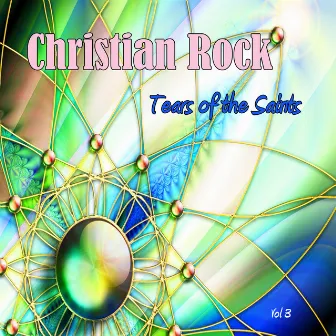 Tears of the Saints, Vol. 3 by Christian Rock