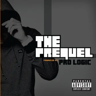 The Prequel by Pro Logic