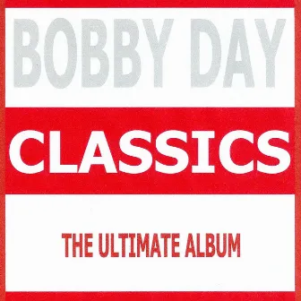 Classics - Bobby Day by Bobby Day