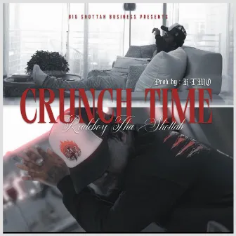 Crunch Time by Rudeboy tha Shottah