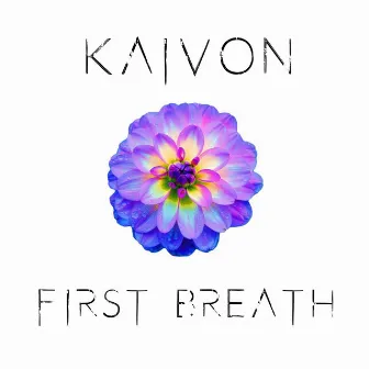 First Breath by Kaivon