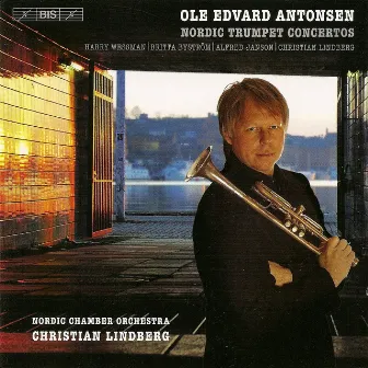 Antonsen, Ole Edvard: Nordic Trumpet Concertos by Nordic Chamber Orchestra