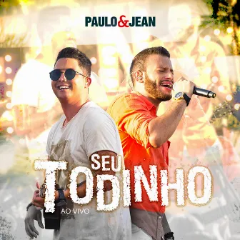 Seu Todinho (Ao Vivo) by Paulo & Jean