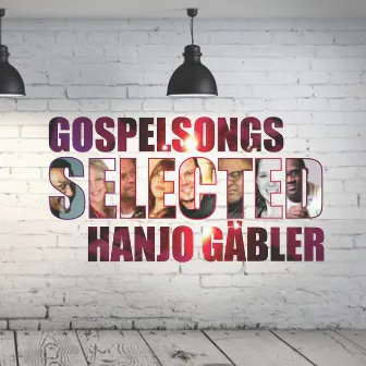 Gospelsongs Selected by Hanjo Gäbler