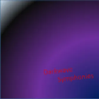 Darkwave Symphonies by Darkwave Symphonies