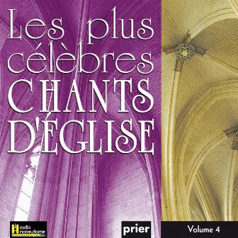 Les plus célèbres chants d'Église, Vol. 4 by Ensemble vocal l'Alliance