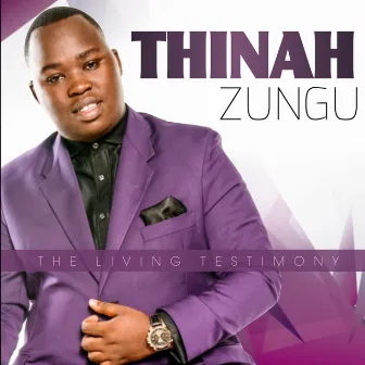 The Living Testimony by Thinah Zungu