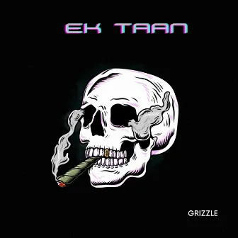 Ek Taan by Grizzle