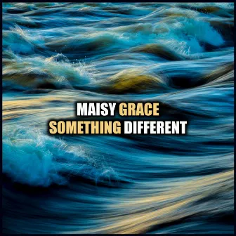 Something Different by Maisy Grace