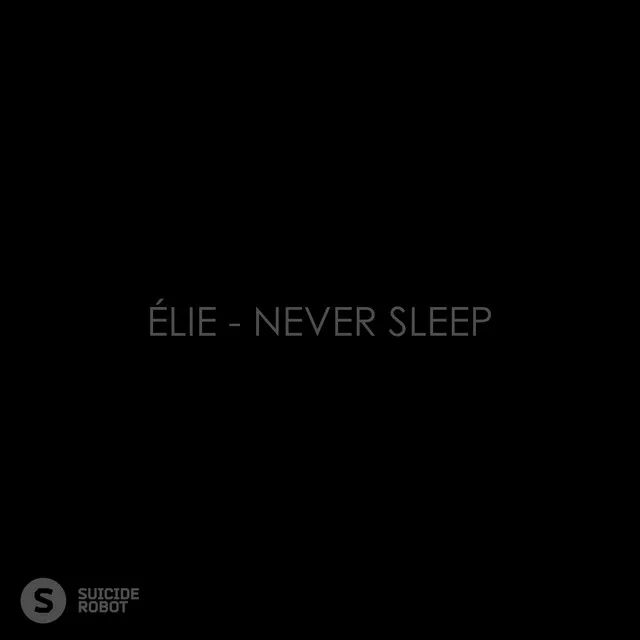 Never Sleep - Original Mix