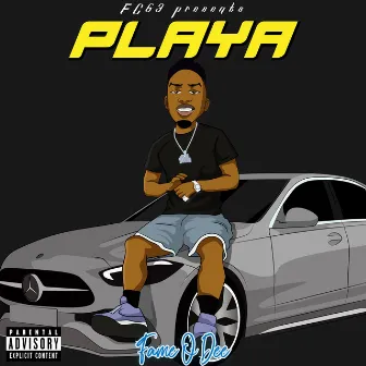 Playa by Fame O Dee