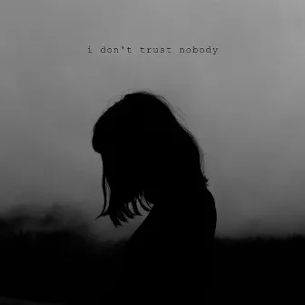 I Don't Trust Nobody by iZthoN