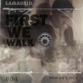 FIRST WE WALK by Lamadrid 604