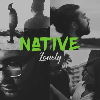 Lonely by Native