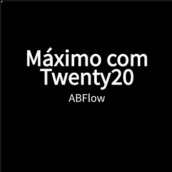 Máximo com Twenty20 by ABFlow