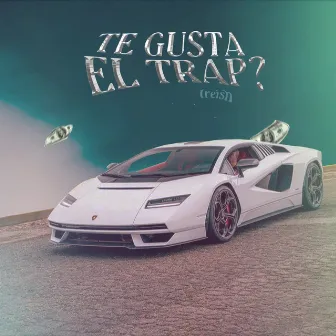 Te Gusta el Trap? by Treish