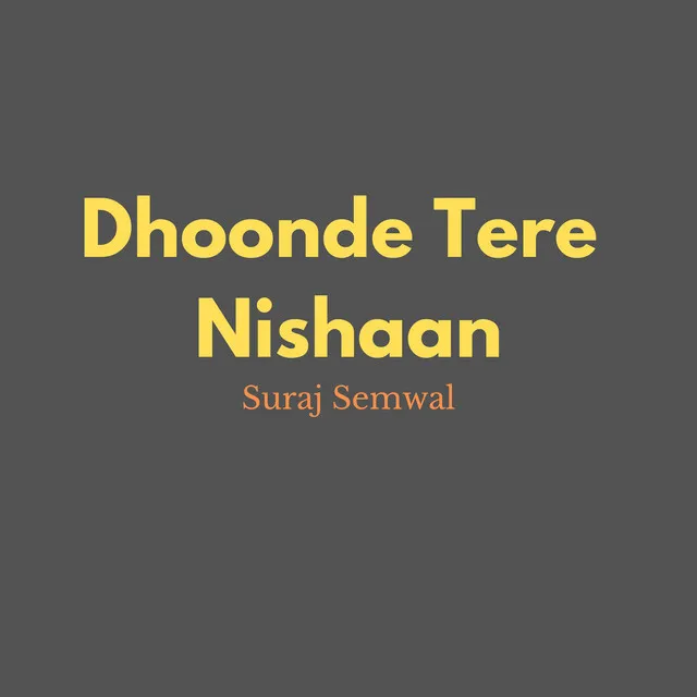 Dhoonde tere nishaan