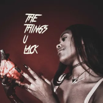 The Things U Lack by Chlo E.