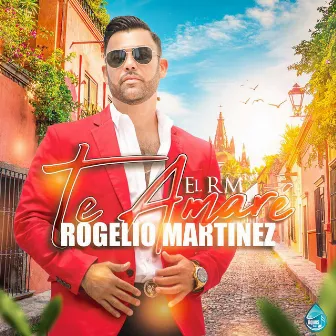 Te Amare (Versión Mariachi) by Rogelio Martinez