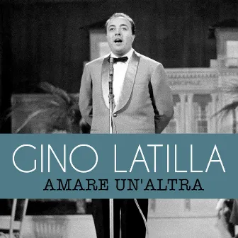 Amare un'altra by Gino Latilla