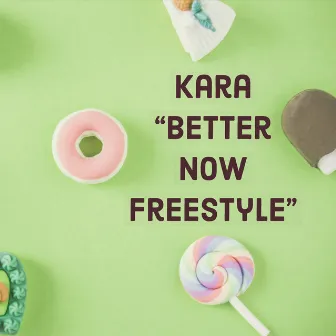 Better Now by Kara