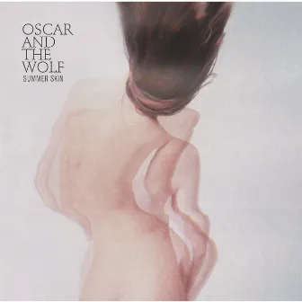 Summer Skin by Oscar and the Wolf