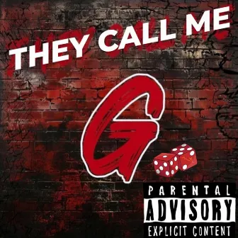 They Call Me G by Gio