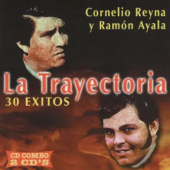 La Trayectoria 30 Exitos by Ramón Ayala