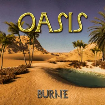 Oasis by BURNE