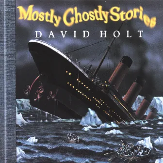 Mostly Ghostly Stories by David Holt