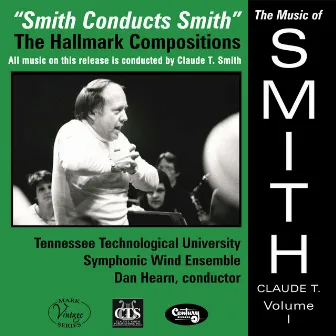 The Music of Claude T. Smith, Vol. 1: The Hallmark Compositions by Claude T. Smith