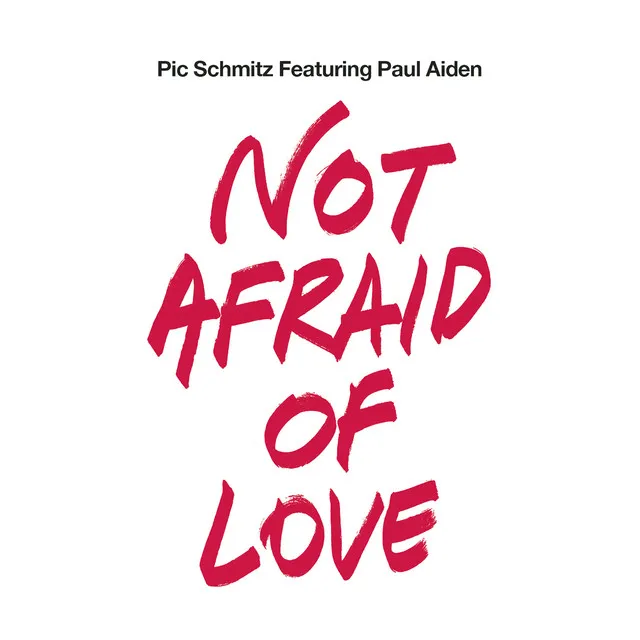 Not Afraid of Love (feat. Paul Aiden) - Radio Edit