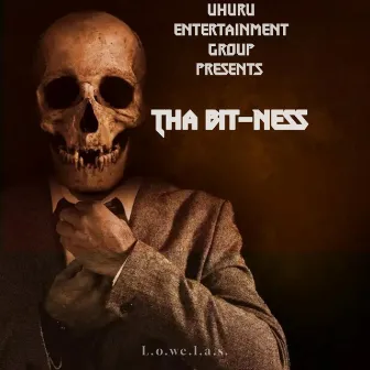 Tha Bit-ness by L.o.wc.l.a.s.