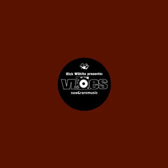 Vibes New & Rare Music - Part 4 by Rick Wilhite