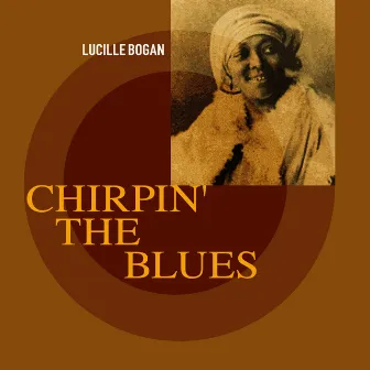 Chirpin' the Blues by Lucille Bogan