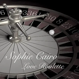 Love Roulette by Sophie Cairo