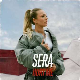 Hurt Me by SERA