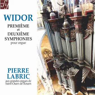 Widor: Symphonies for Organ No. 1 & No. 2 by Pierre Labric