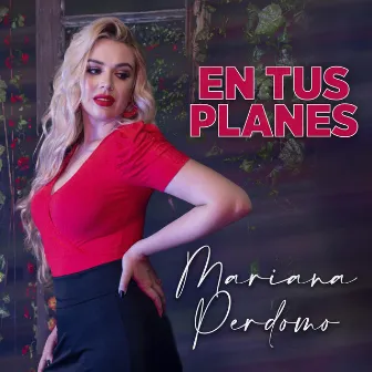 En Tus Planes by Mariana Perdomo