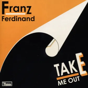 Take Me Out by Franz Ferdinand