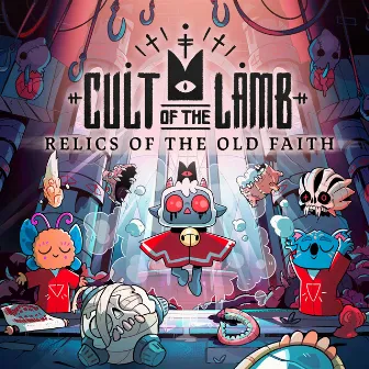 Cult of the Lamb: Relics of the Old Faith by Unknown Artist