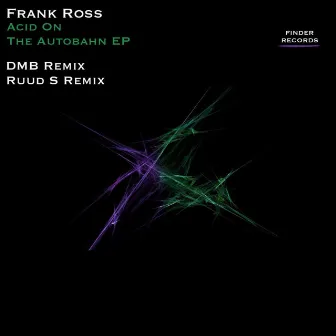 Acid On The Autobahn EP by Frank Ross