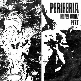 Periferia by Hunk Now