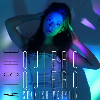 Quiero Quiero (Spanish Version) by Aishe