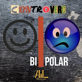 BiPolar by Controverc