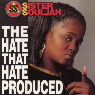 The Hate That Hate Produced by Sister Souljah